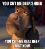 You cut me shrek.jpg