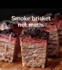 smoke brisket not meth.jpg