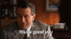 you're good you -gif-11.gif