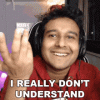 i-really-dont-understand-sahil-shah.gif