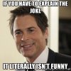 if-you-have-to-explain-the-joke-it-literally-isnt-funny.jpg